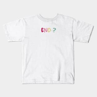 END? Kids T-Shirt